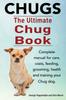 Книга Chugs. Ultimate Chug Book. Complete Manual for Care, Costs, Feeding