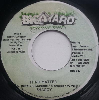 Пластинка 7 дюймов SHAGGY - It No Matter BIG017 Big Yard Produc Ямайка Регги, Ска и Даб Б/у