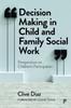 The Decision Making In Child and Family Social Work : Perspectives On Children's Participation Book