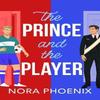 The Prince and the Player by Nora Phoenix Hardback Book 9781836568964