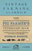 Книга The Pig Farmers Veterinary Book A Complete Guide To The Farm Treatment And Co by Norman Barron - Paperback