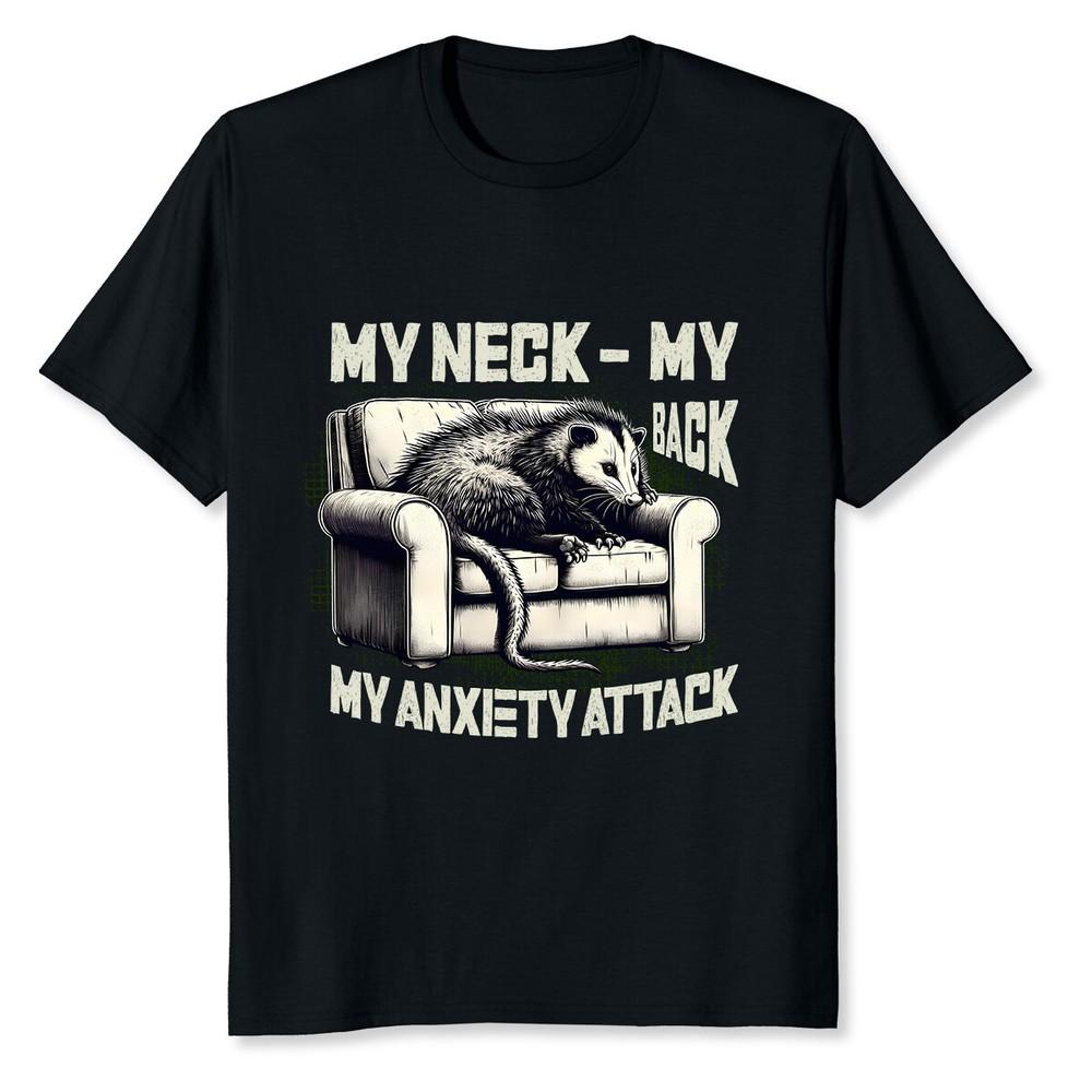 NEW LIMITED My Neck My Back My Anxiety Attack Funny Opossum TShirt Unisex T-Shirt
