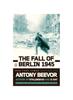 Книга The Fall of Berlin 1945