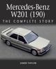 Книга Mercedes-Benz W201 (190) : The Complete Story