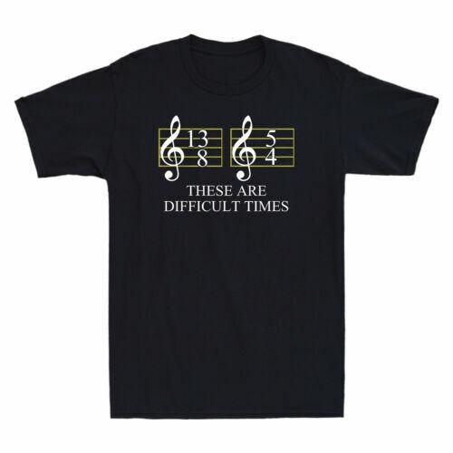 These Are Difficult Time 13 8 5 4 Funny Musical Note Graphic Gift Men039;s T-Shirt Unisex T-Shirt