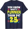 Funny 25th Birthday Whats Funnier Than 24 Its 25 Years Old Tshirt Womens Fashion Bday Saying Tee Girls Sister Novelty Gift