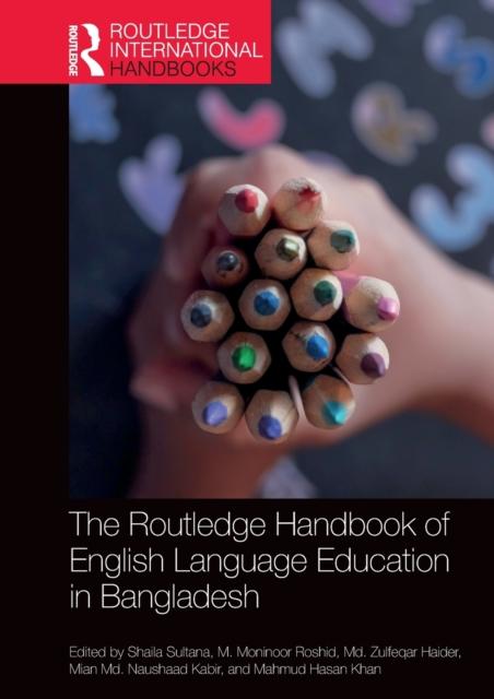 The The Routledge Handbook of English Language Education In Bangladesh Book