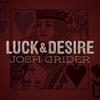 CD GRIDER, JOSH - Luck & Desire MYC0935 AMP RECORDS 2014 США Кантри Б/у