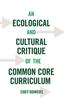 Книга An Ecological and Cultural Critique of the Common Core Curriculum : 471