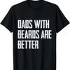 Папы с бородами лучше Подарки для пап для мужчин Футболка на День отца
