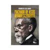 Machado De Assis Afro-descendant - by Eduardo De Assis Duarte
