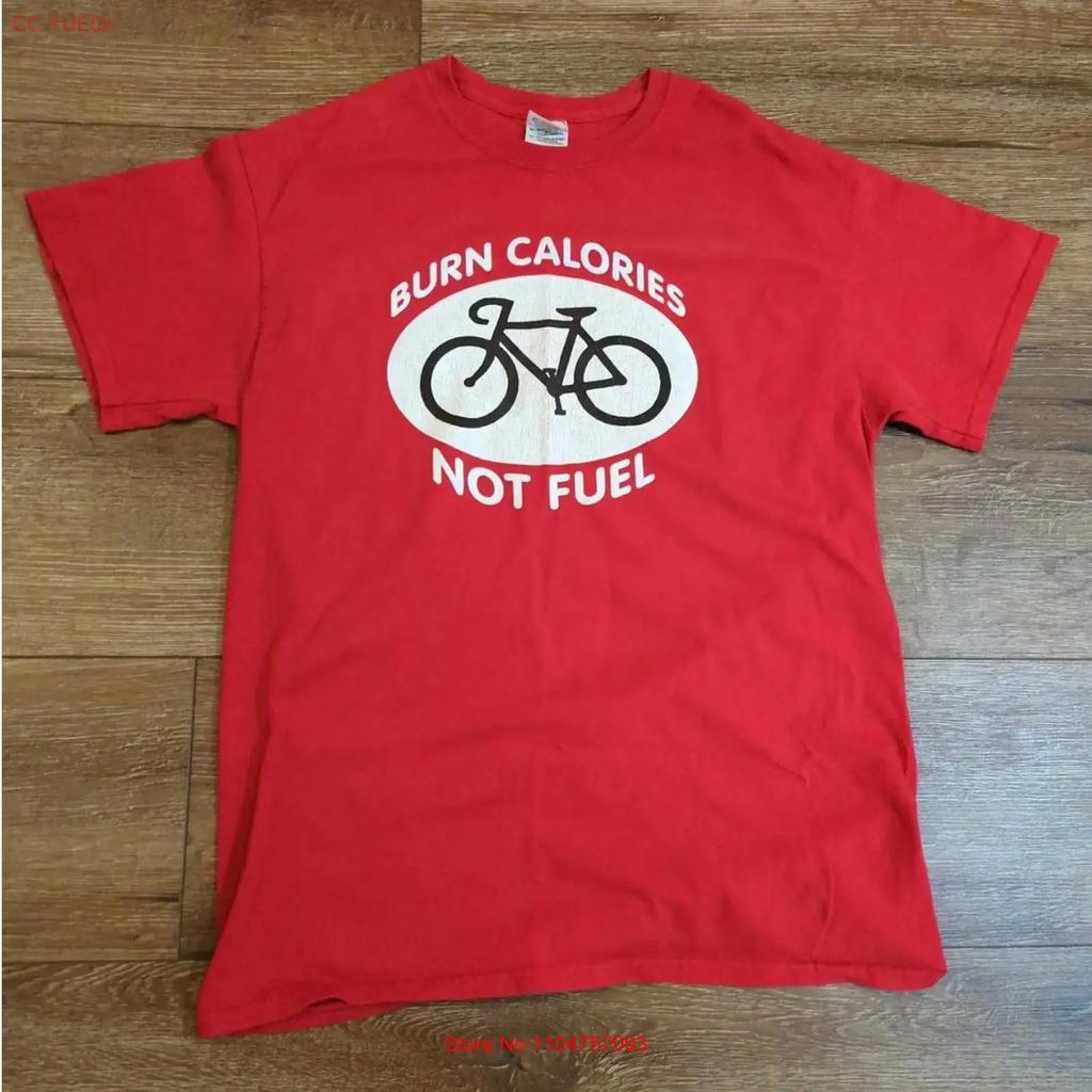 Y2k Burn Calories Not Fuel Adult Medium T Shirt Bike Bicycle Lance Armstrong Funny Vintage Casual Soft Graphic