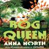 Bog Queen by Anna North Hardback Book 9781399629942