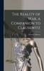 The The Reality of War, a Companion To Clausewitz Book