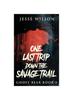 Книга One Last Trip Down The Savage Trail : 3