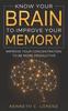 Книга Know Your Brain To Improve Your Memory : Improve Your Concentration To Be More Productive