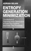 The Entropy Generation Minimization : The Method of Thermodynamic Optimization of Finite-Size Systems and Finite-Time Processes Book