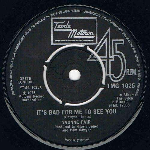 7inch Record YVONNE FAIR - It's Bad For Me To See You TMG1025 Tamla Motown 1975 UK Soul/Funk Used