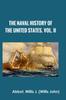 Книга The Naval History Of The United States Vol Ii by Abbot, Willis J. (Willis John) - Hardback