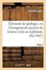Книга Elements De Geologie, Ou Changements Anciens De La Terre Et De Ses Habitants. 6e Edition.... Tome 1