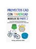Книга Proyectos CAD Con Tinkercad Modelos 3D Parte 2 : Crea Mas Disenos 3D Fantasticos Y Conviertete En Un Profesional De Tinkercad
