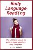 Книга Body Language Reading : The Ultimate Guide To Quickly Read People's Body Language