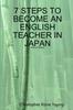 Книга 7 STEPS TO BECOME AN ENGLISH TEACHER IN JAPAN