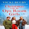 Christmas with the Ops Room Girls by Vicki Beeby Paperback Book 9781800320925