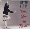 7-дюймовая пластинка BRYAN FERRY Dont Stop The Dance 9288877 WARNER 1985 Канада Рок Б/У