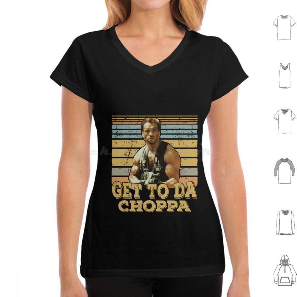 Get To Da Choppa T Shirt Men Women Kids 6xl Get To Da Choppa Arnold Schwarzenegger Arnold Movie Schwarzenegger Funny Retro