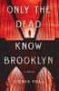 Книга Only the Dead Know Brooklyn