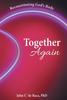 Книга Together Again : Reconstituting God's Body