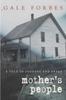 The Mother's People : A Tale of Courage and Grace Book