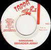 7inch Record BRIGADIER JERRY - Bangarang NONE Tappa Records Jamaica Reggae, Ska & Dub Used
