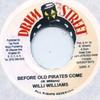 7-дюймовая пластинка WILLIE WILLIAMS - Before Old Pirates Come none Drum Street Jamaica Reggae, Ska & Dub Б/У