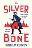 Книга The Silver Bone : The Kyiv Mysteries