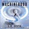 Machinehood by S.B. Divya Paperback Book 9781982148072