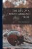 Книга The Life of a South African Tribe