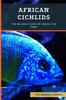 Книга African Cichlids : The Reliable Guide Of Caring For Them