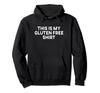 Gluten Free Funny This Is My Gluten Free Hoodie