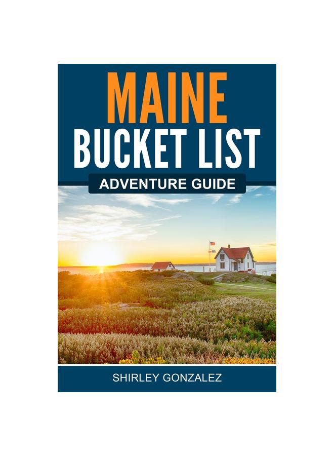 Книга Maine Bucket List Adventure Guide
