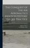 Книга The Conquest of the Air Aeronautics Aviation History Theory Practice