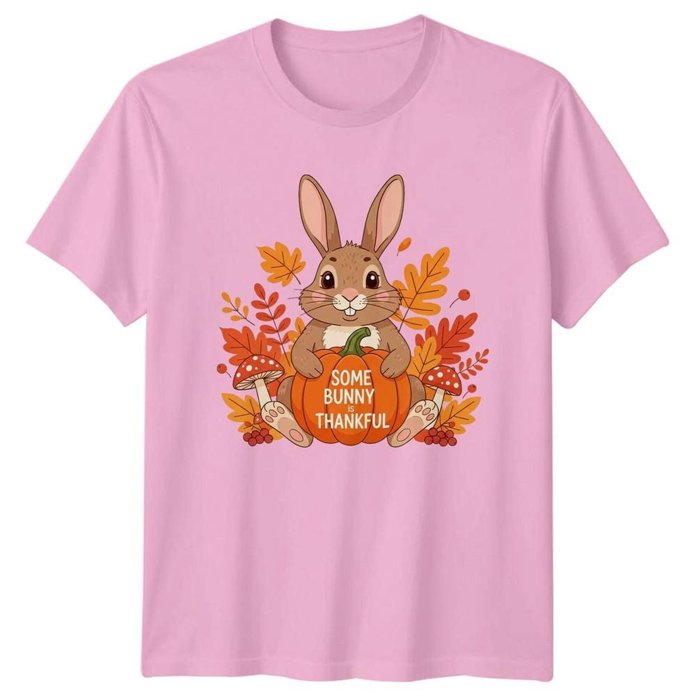 Some Bunny Is Thankful TShirt Fall Harvest Thanksgiving Gift For Him And Her