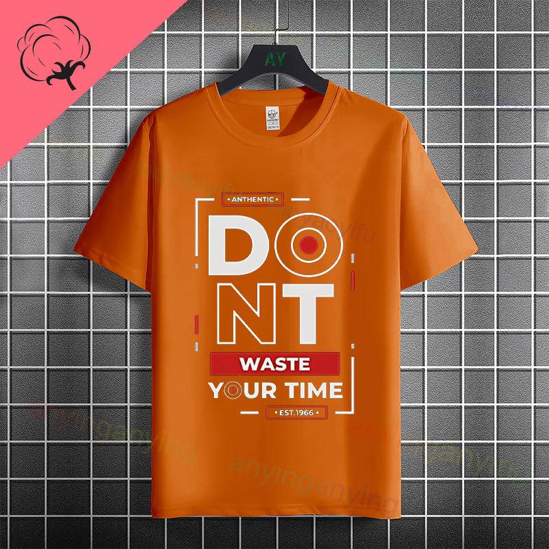 Funny Dont Waste Time Humor Style Slogan Tshirt For Unisex Unisex Casual Fashion Pure Cotton Short Sleeve Tshirt Streetwear