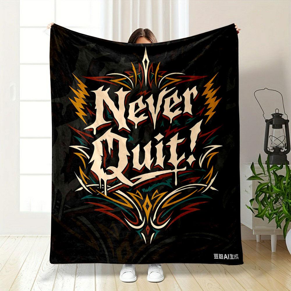 A Bold "Never Quit!" Text Surrounded by Dynamic Tribal-style Patterns. for All Seasons Blanket Lunch Break Throw Gift