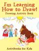 Книга I'm Learning How To Draw! Drawing Activity Book