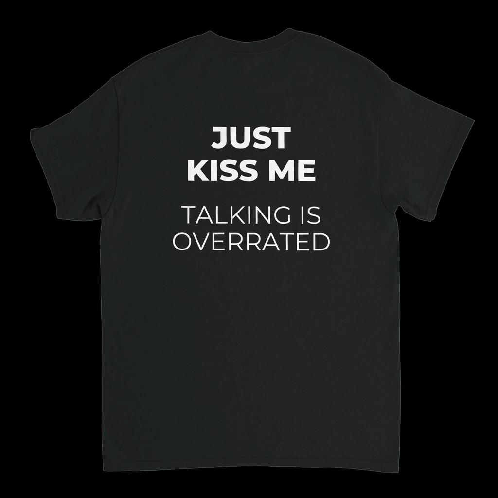 Unisexs Fashion Trend Tshirt High Quality Comfortable And Casual Just Kiss Me Talking Is Overrated Tshirt Stateunisext Shirt