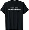 Don't Hear What I Didn't Say Tee Minimalist Autism Awareness  Unisex T-Shirt