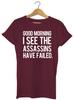 Good Morning I See The Assassins Have Failed Unisex Hipser Mens Kids T Shirt Womens Mens