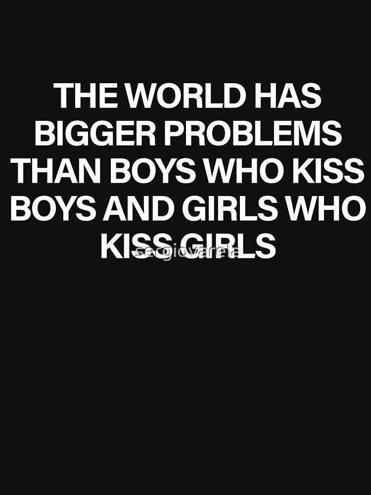 The World Has Bigger Problems Than Boys Who Kiss Boys and Girls Who Kiss Girls Essential T-Shirt